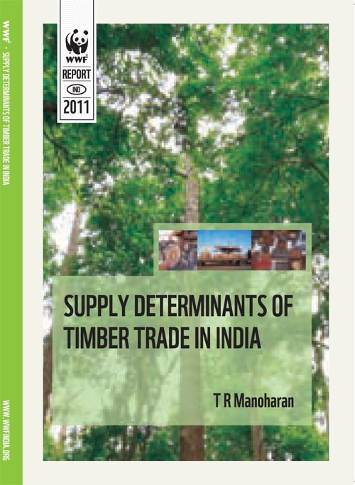 Supply Determinants of Timber Trade in India WWF India